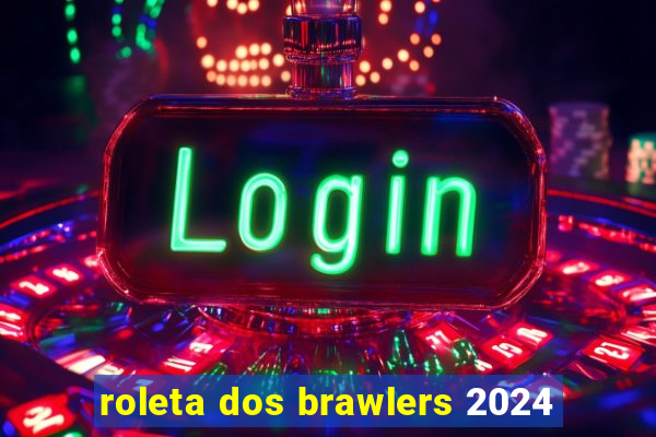 roleta dos brawlers 2024